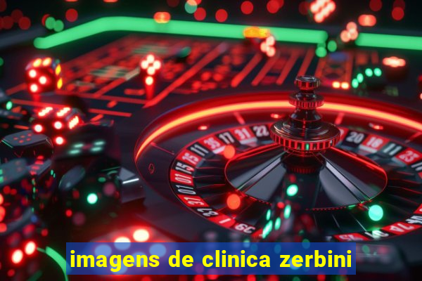 imagens de clinica zerbini